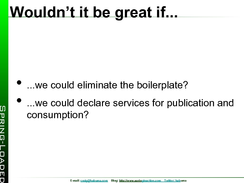 Wouldn’t it be great if. . . • . . . we could eliminate