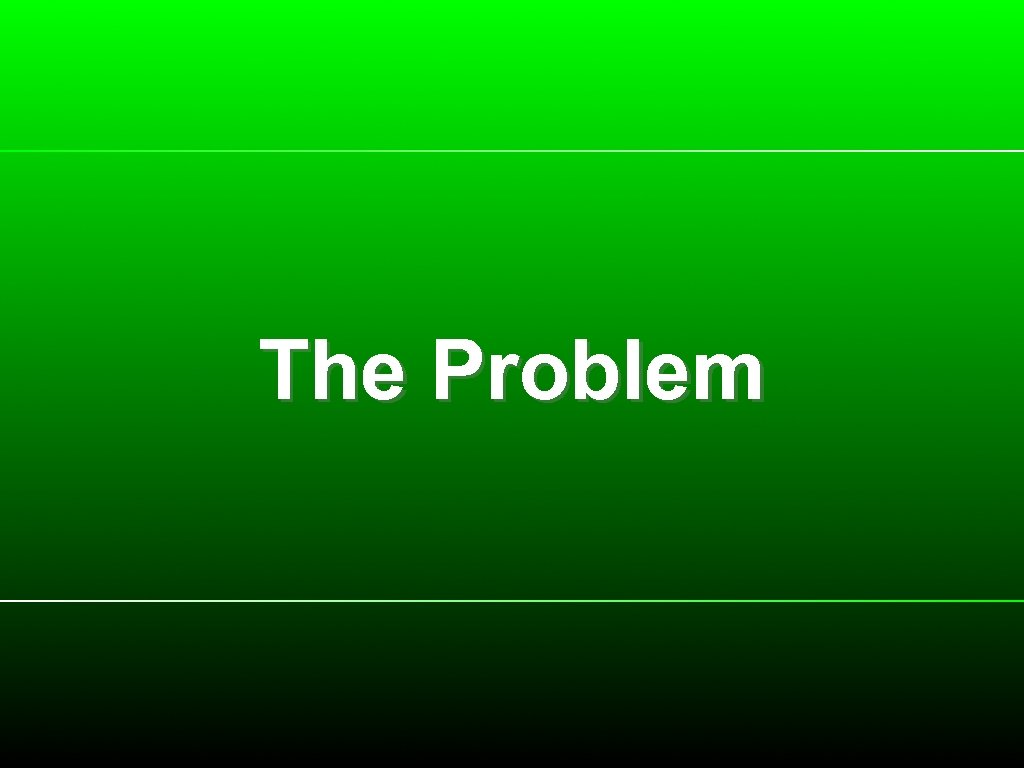 The Problem 