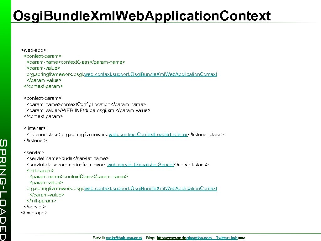 Osgi. Bundle. Xml. Web. Application. Context <web-app> <context-param> <param-name>context. Class</param-name> <param-value> org. springframework. osgi.
