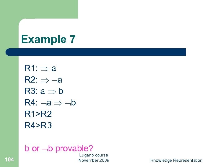 Example 7 R 1: a R 2: a R 3: a b R 4: