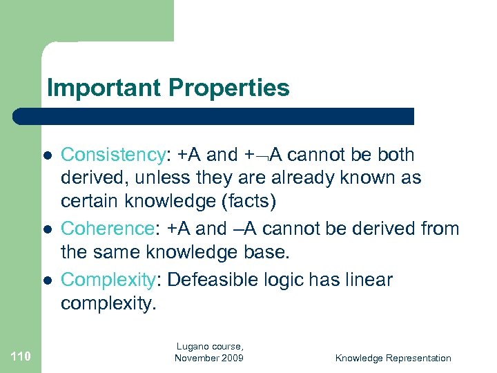 Important Properties l l l 110 Consistency: +A and + A cannot be both