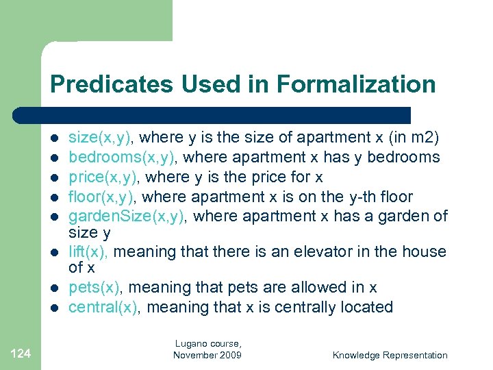 Predicates Used in Formalization l l l l 124 size(x, y), where y is