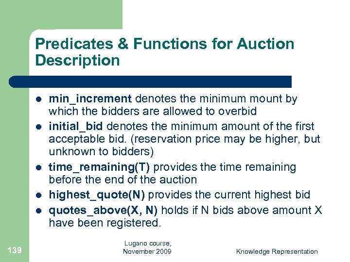 Predicates & Functions for Auction Description l l l 139 min_increment denotes the minimum