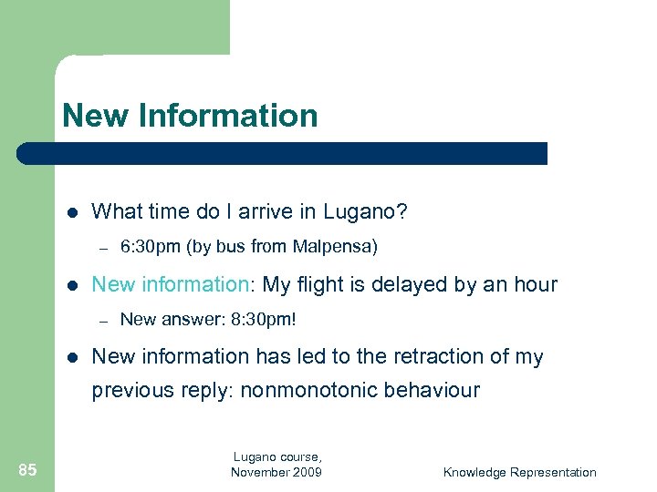 New Information l What time do I arrive in Lugano? – l New information: