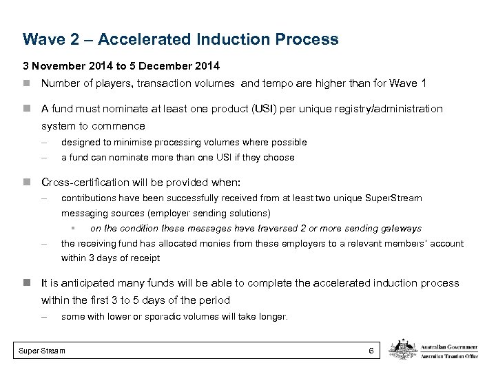 Wave 2 – Accelerated Induction Process 3 November 2014 to 5 December 2014 n