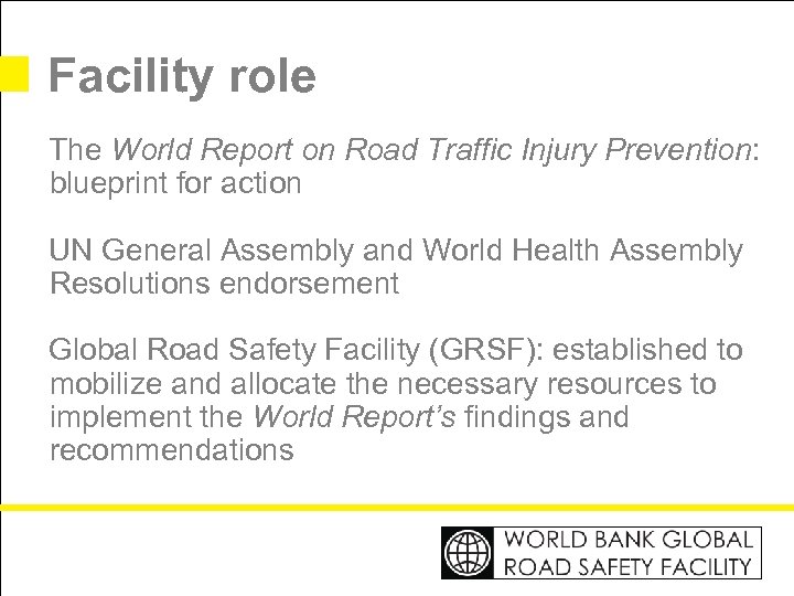 Facility role The World Report on Road Traffic Injury Prevention: blueprint for action UN