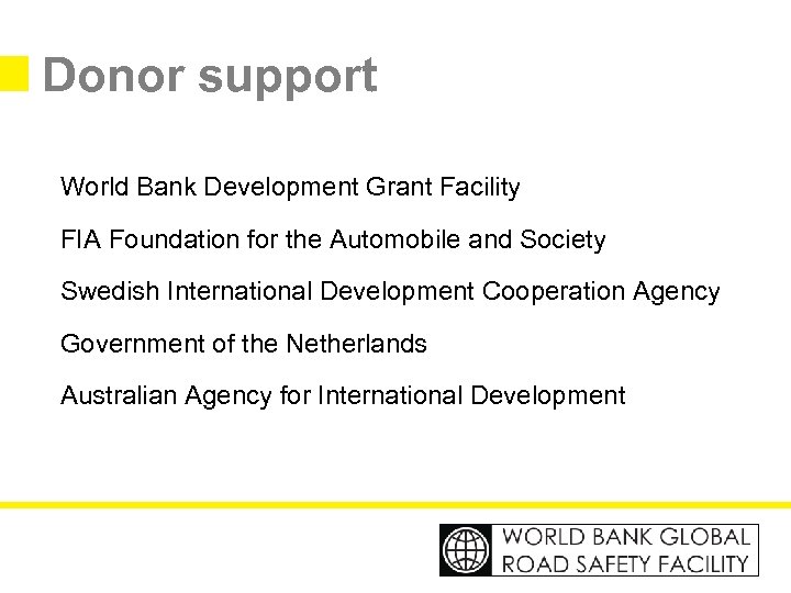 Donor support World Bank Development Grant Facility FIA Foundation for the Automobile and Society