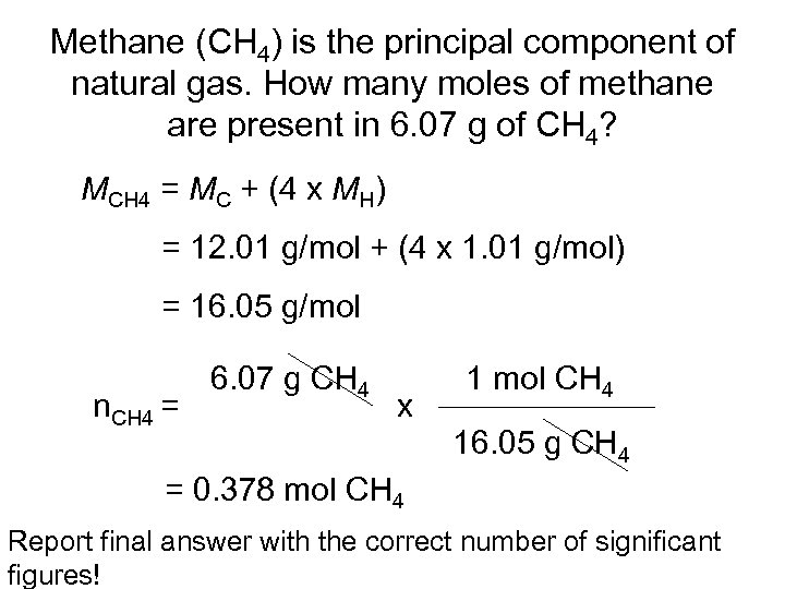 Methane (CH 4) is the principal component of natural gas. How many moles of