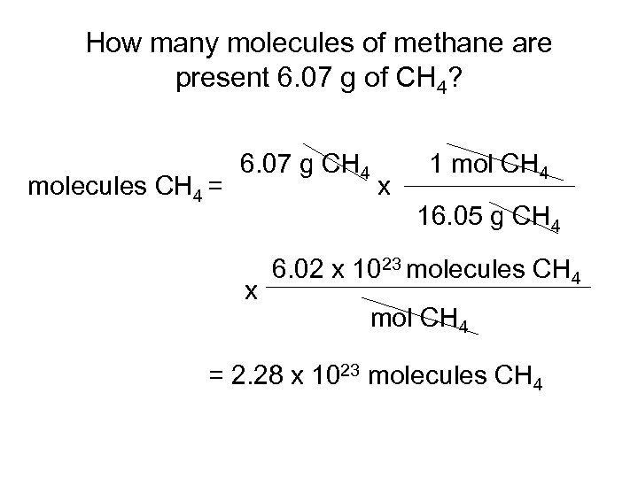 How many molecules of methane are present 6. 07 g of CH 4? molecules
