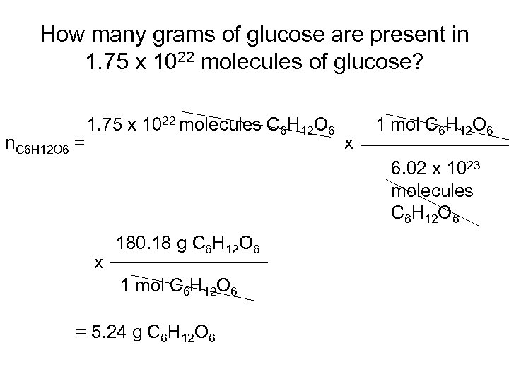 How many grams of glucose are present in 1. 75 x 1022 molecules of