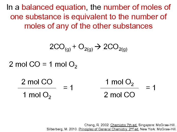 In a balanced equation, the number of moles of one substance is equivalent to