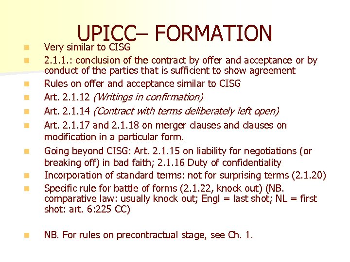 n n n n n UPICC– FORMATION Very similar to CISG 2. 1. 1.
