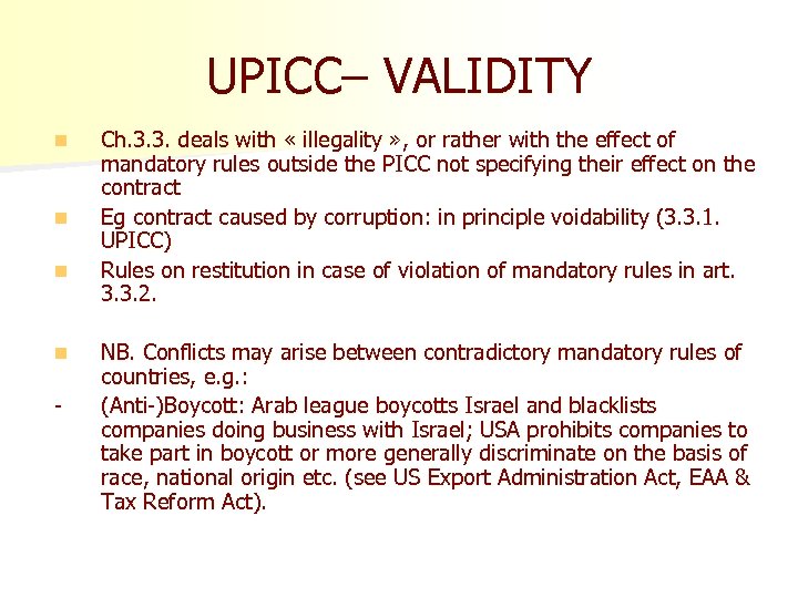 UPICC– VALIDITY n n - Ch. 3. 3. deals with « illegality » ,