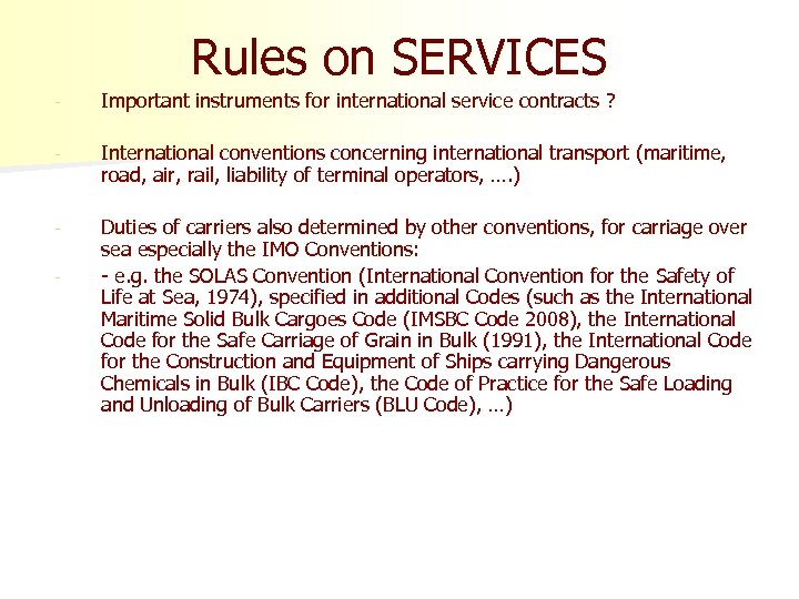 Rules on SERVICES - Important instruments for international service contracts ? - International conventions