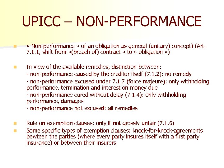 UPICC – NON-PERFORMANCE n « Non-performance » of an obligation as general (unitary) concept)