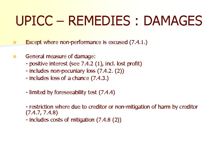 UPICC – REMEDIES : DAMAGES n Except where non-performance is excused (7. 4. 1.
