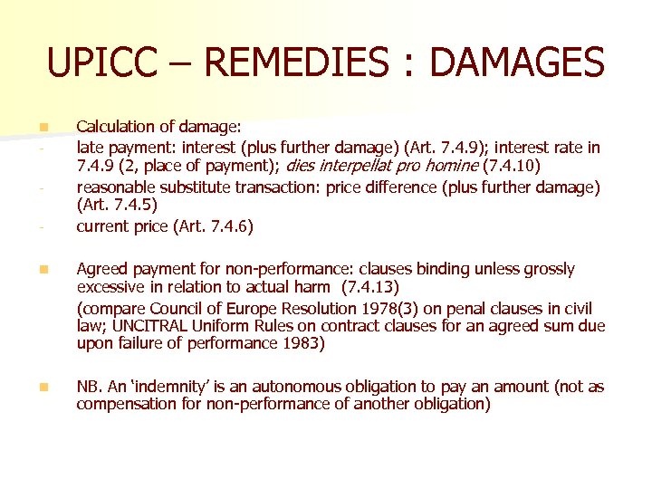 UPICC – REMEDIES : DAMAGES n - Calculation of damage: late payment: interest (plus