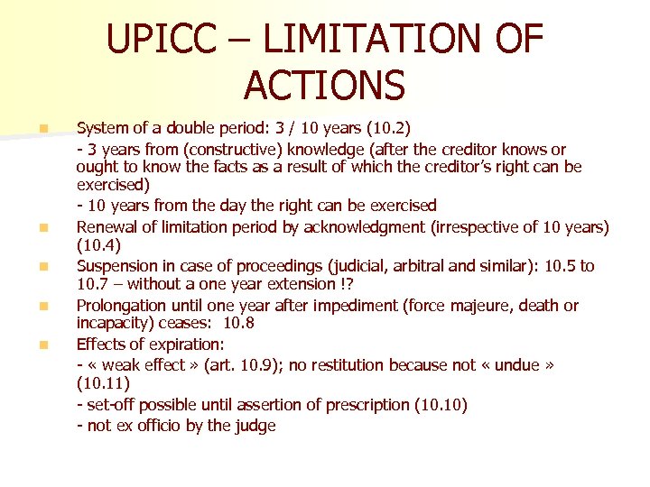 UPICC – LIMITATION OF ACTIONS n n n System of a double period: 3