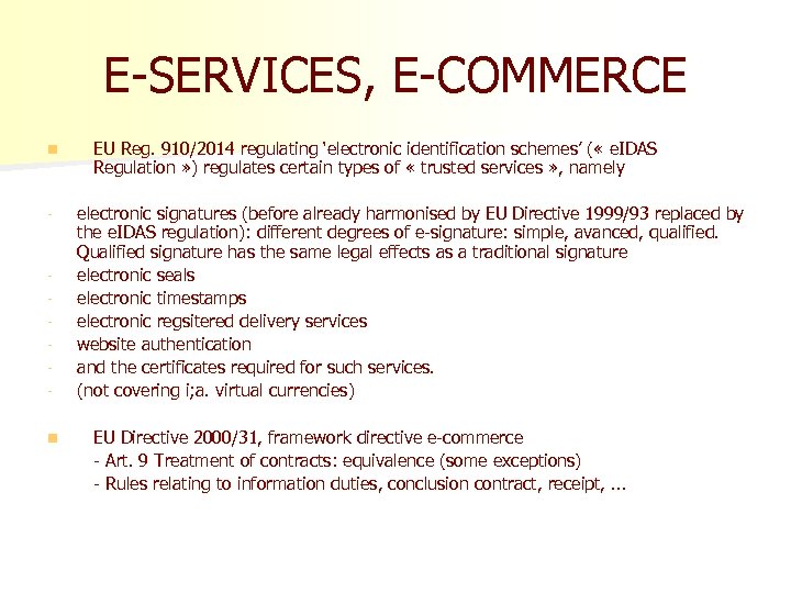 E-SERVICES, E-COMMERCE n - n EU Reg. 910/2014 regulating ‘electronic identification schemes’ ( «