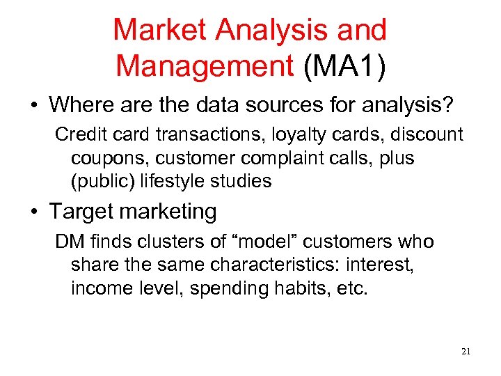 Market Analysis and Management (MA 1) • Where are the data sources for analysis?