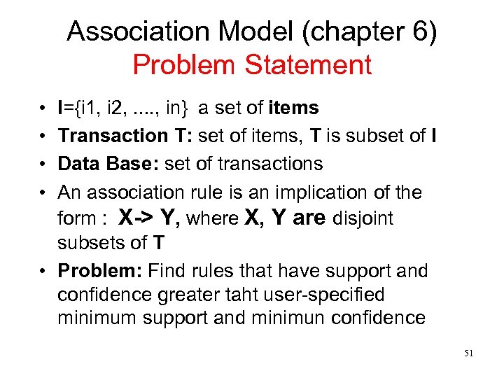 Association Model (chapter 6) Problem Statement • • I={i 1, i 2, . .