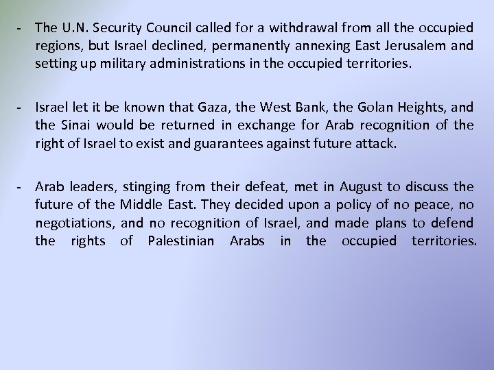 - The U. N. Security Council called for a withdrawal from all the occupied