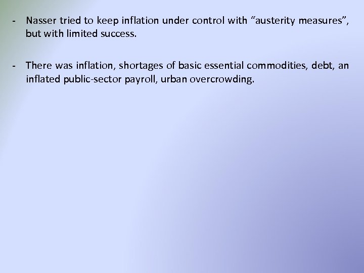 - Nasser tried to keep inflation under control with “austerity measures”, but with limited