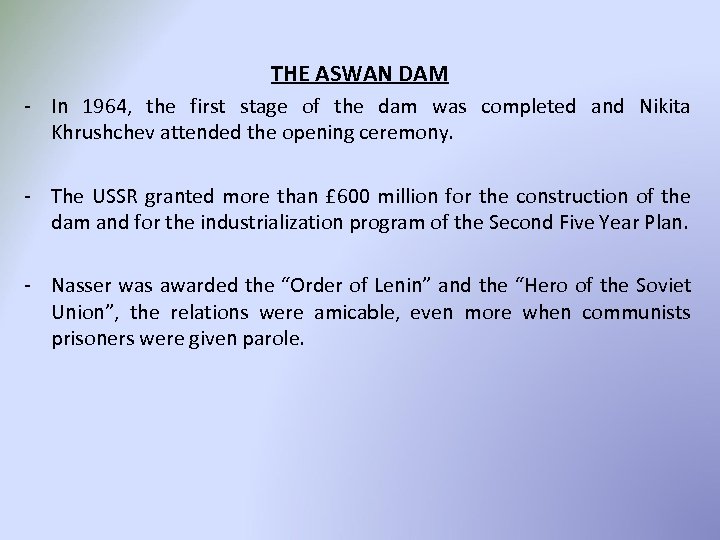 THE ASWAN DAM - In 1964, the first stage of the dam was completed