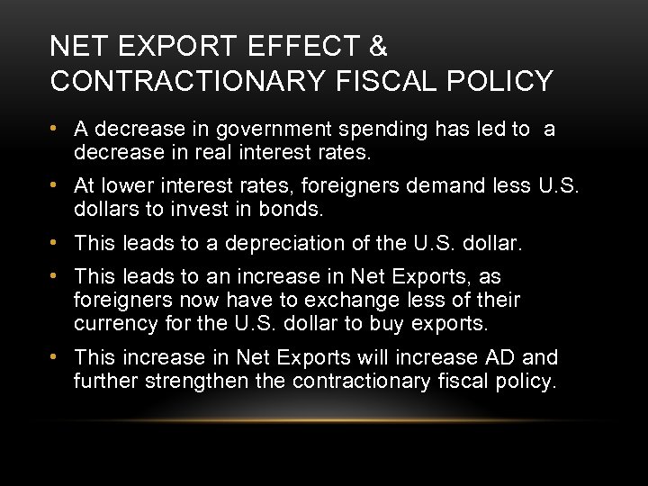 NET EXPORT EFFECT & CONTRACTIONARY FISCAL POLICY • A decrease in government spending has