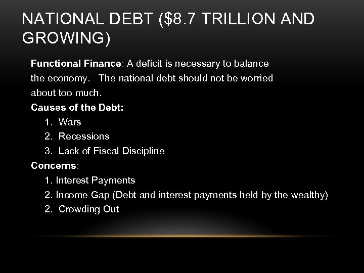 NATIONAL DEBT ($8. 7 TRILLION AND GROWING) Functional Finance: A deficit is necessary to