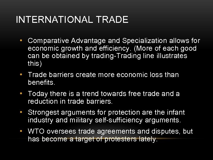 INTERNATIONAL TRADE • Comparative Advantage and Specialization allows for economic growth and efficiency. (More