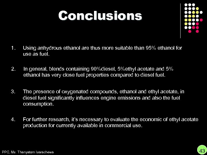 Conclusions 1. Using anhydrous ethanol are thus more suitable than 95% ethanol for use