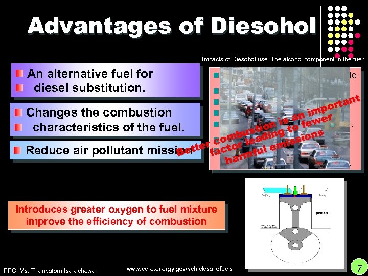 Advantages of Diesohol Impacts of Diesohol use. The alcohol component in the fuel: An