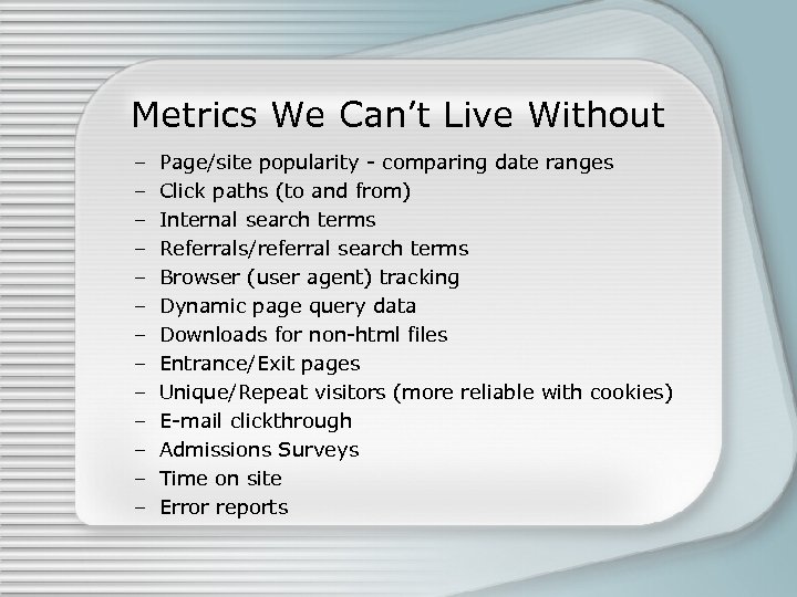 Metrics We Can’t Live Without – – – – Page/site popularity - comparing date