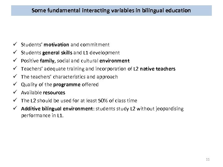 Some fundamental interacting variables in bilingual education ü ü ü ü ü Students’ motivation