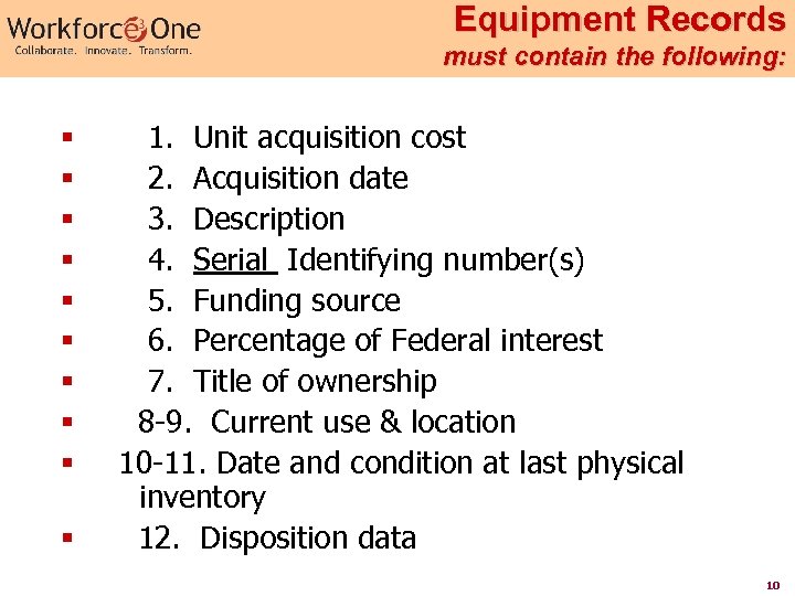 Equipment Records must contain the following: § § § § § 1. Unit acquisition