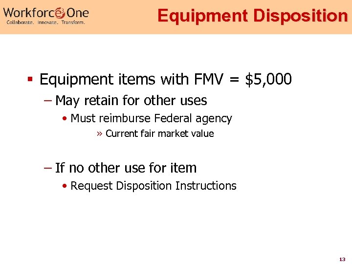 Equipment Disposition § Equipment items with FMV = $5, 000 – May retain for