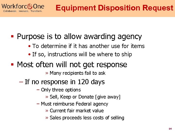 Equipment Disposition Request § Purpose is to allow awarding agency • To determine if