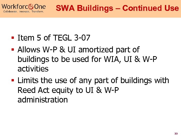 SWA Buildings – Continued Use § Item 5 of TEGL 3 -07 § Allows