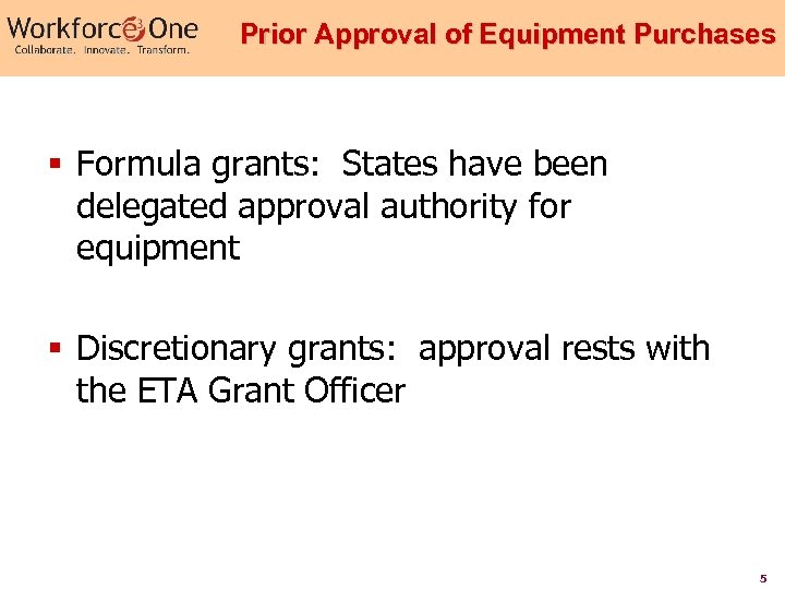 Prior Approval of Equipment Purchases § Formula grants: States have been delegated approval authority