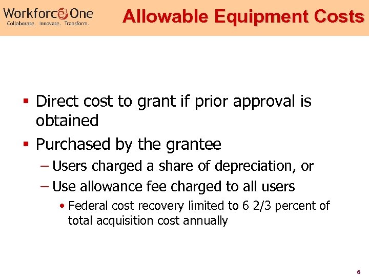 Allowable Equipment Costs § Direct cost to grant if prior approval is obtained §