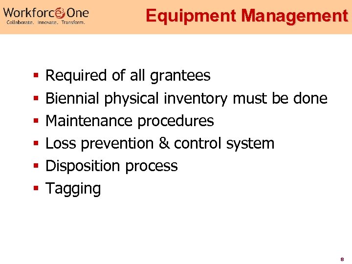 Equipment Management § § § Required of all grantees Biennial physical inventory must be