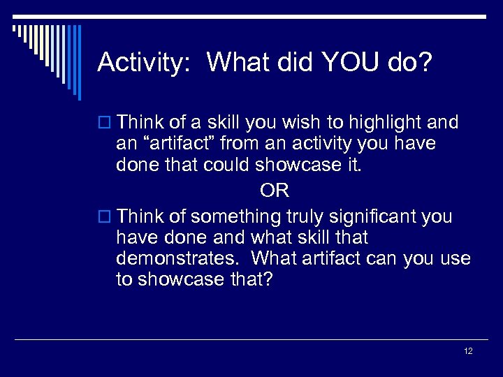 Activity: What did YOU do? o Think of a skill you wish to highlight