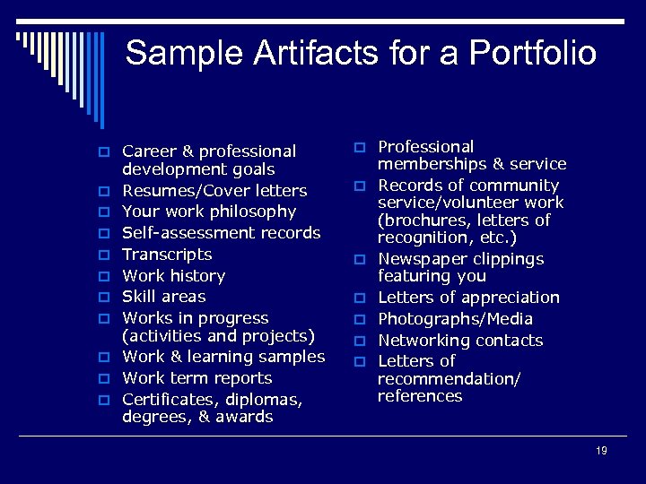 Sample Artifacts for a Portfolio o Career & professional o Professional o o o