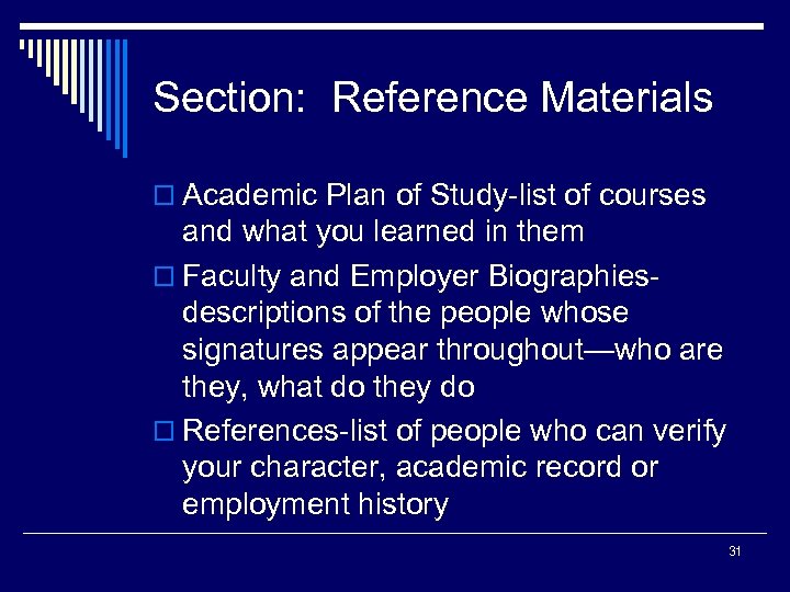 Section: Reference Materials o Academic Plan of Study-list of courses and what you learned