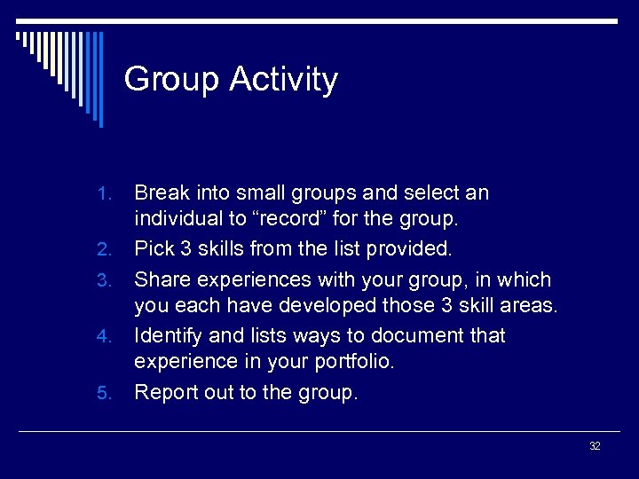 Group Activity 1. 2. 3. 4. 5. Break into small groups and select an