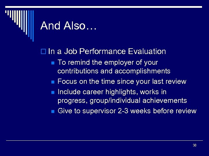 And Also… o In a Job Performance Evaluation n n To remind the employer