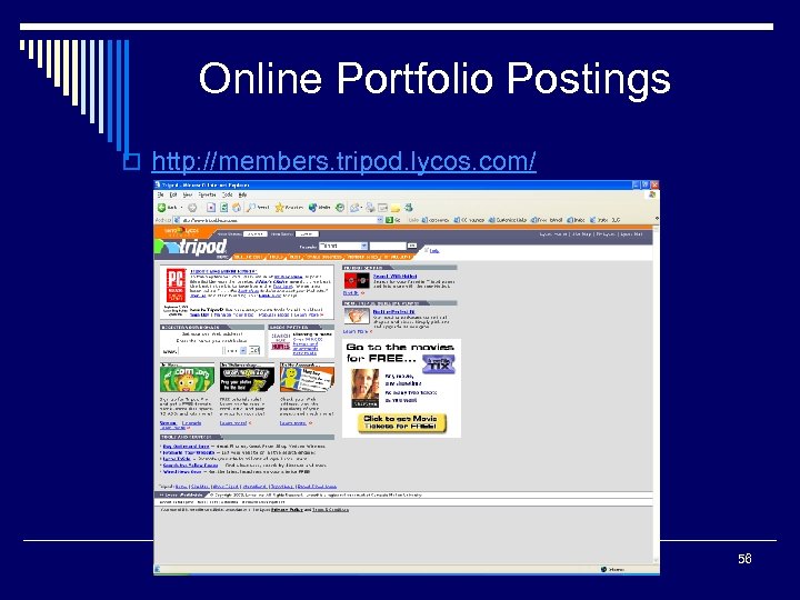 Online Portfolio Postings o http: //members. tripod. lycos. com/ 56 