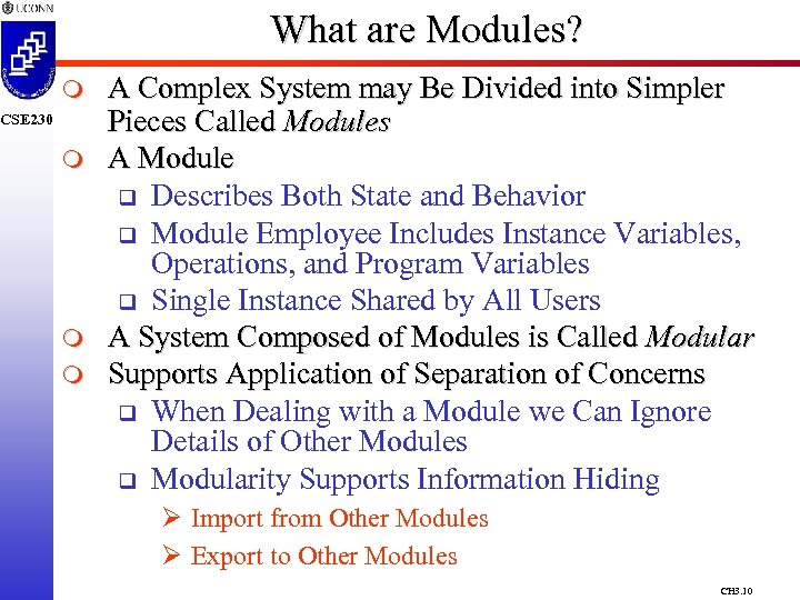 What are Modules? m CSE 230 m m m A Complex System may Be