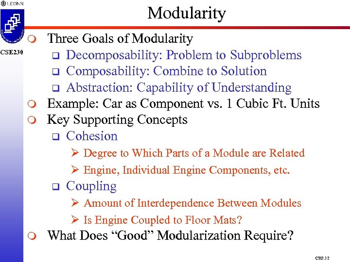 Modularity m CSE 230 m m Three Goals of Modularity q Decomposability: Problem to
